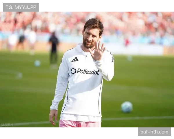 梅西稳健发挥，引领足坛王者之争